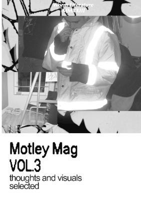 Motley Mag VOL.3: thoughts and visuals selected - Joao Bresler,Nick,Sarah - cover