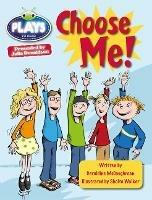 Bug Club Guided Plays by Julia Donaldson Year Two Lime Lime Choose Me - Geraldine McCaughrean - cover
