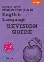 Pearson REVISE WJEC Eduqas GCSE in English Language Revision Guide inc online edition - 2023 and 2024 exams - Julie Hughes - cover