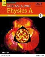OCR AS/A level Physics A Student Book 1 + ActiveBook - Mike O'Neill - cover