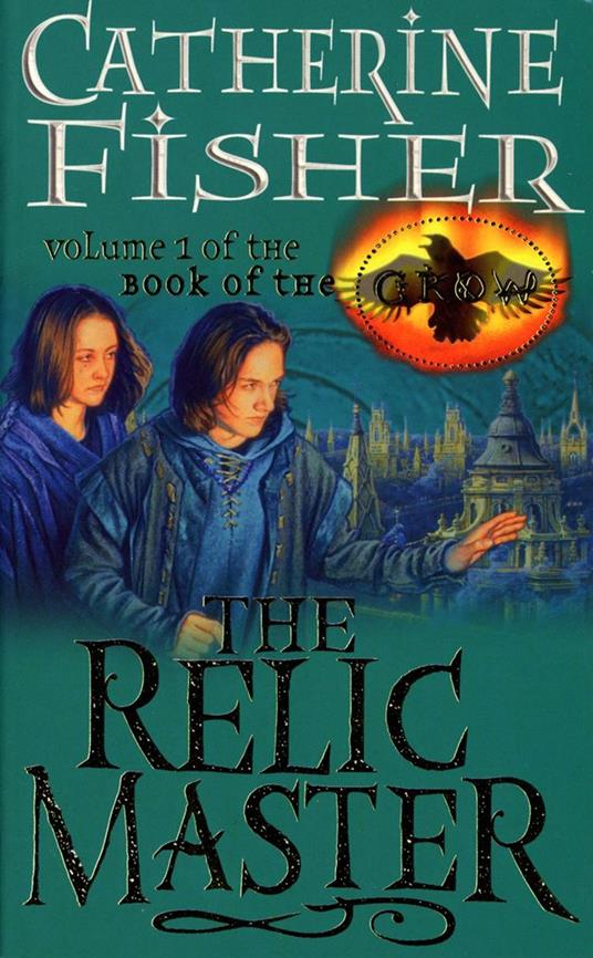 The Relic Master: Book Of The Crow 1 - Catherine Fisher - ebook