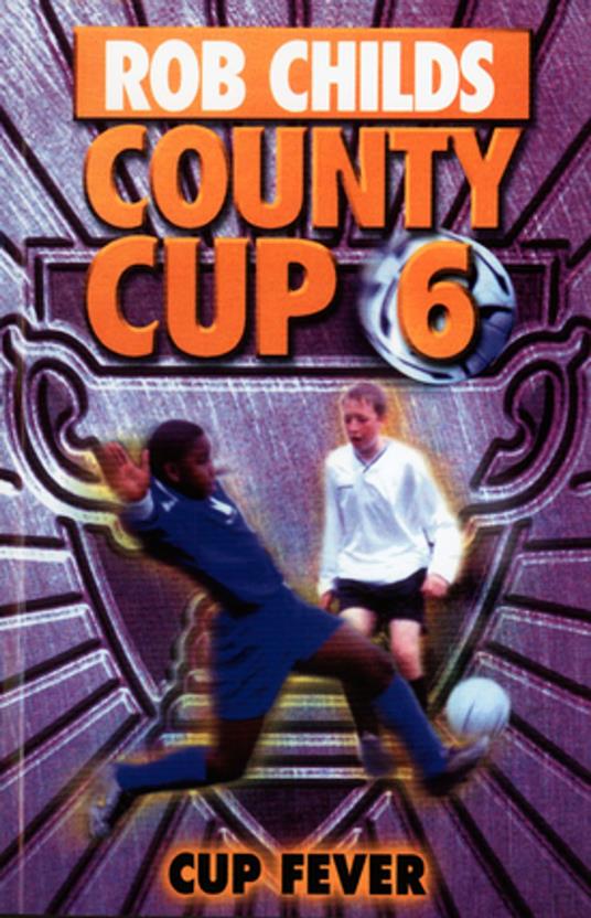 County Cup (6): Cup Fever - Rob Childs - ebook
