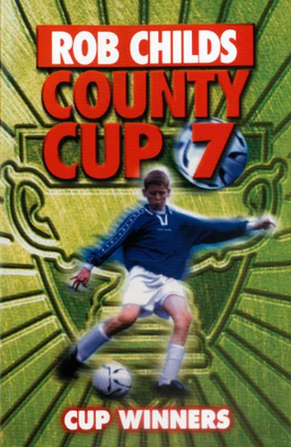 County Cup (7): Cup Winners - Rob Childs - ebook