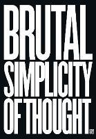 Brutal Simplicity of Thought