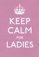 Keep Calm for Ladies