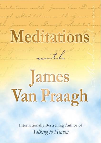 Meditations with James Van Praagh