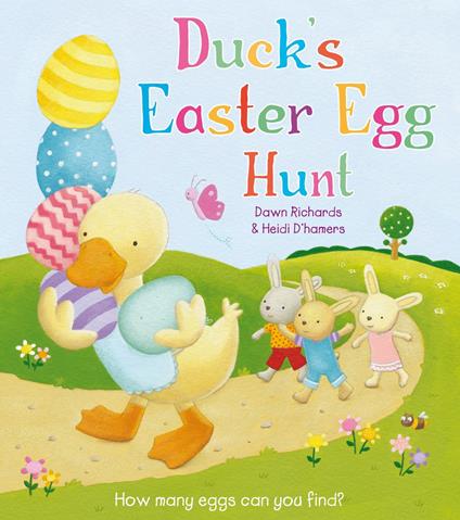 Duck's Easter Egg Hunt - Dawn Richards,Heidi D'hamers - ebook