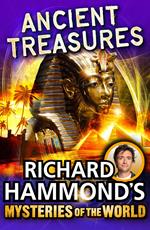 Richard Hammond's Mysteries of the World: Ancient Treasures