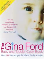 The Gina Ford Baby and Toddler Cook Book