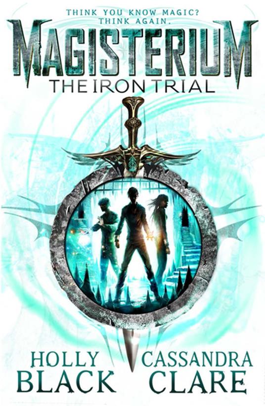 Magisterium: The Iron Trial - Holly Black,Cassandra Clare - ebook