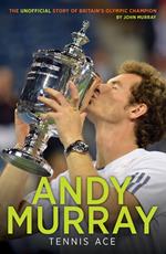 Andy Murray: Tennis Ace