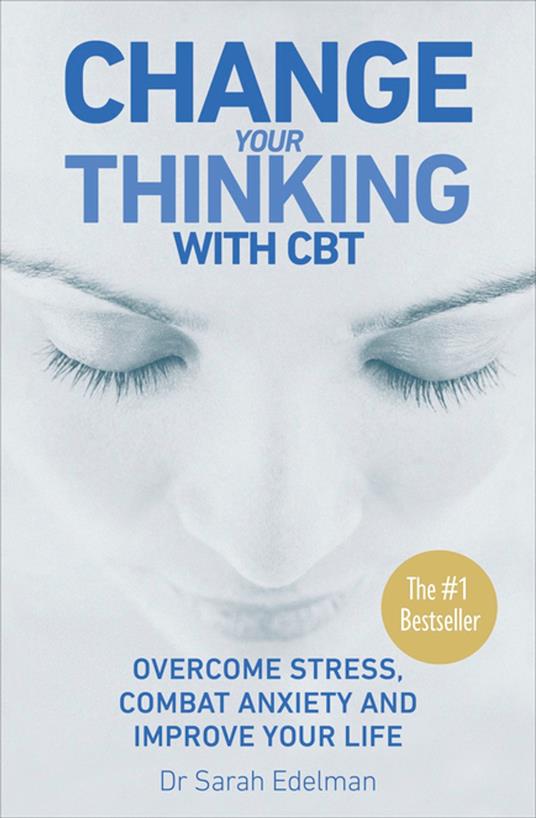 Change Your Thinking with CBT