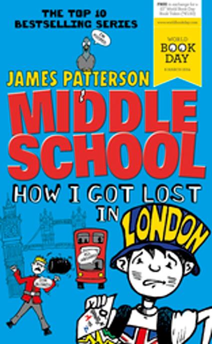 Middle School: How I Got Lost in London - James Patterson - ebook