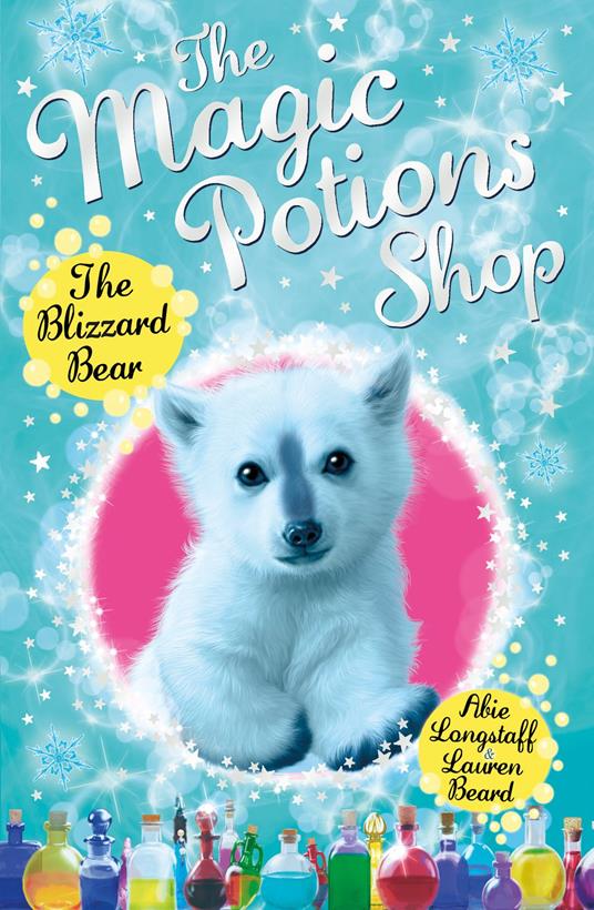 The Magic Potions Shop: The Blizzard Bear - Abie Longstaff,Lauren Beard - ebook