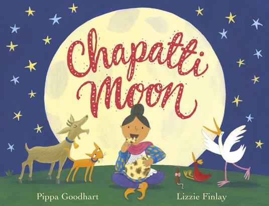 Chapatti Moon - Pippa Goodhart,Lizzie Finlay - ebook