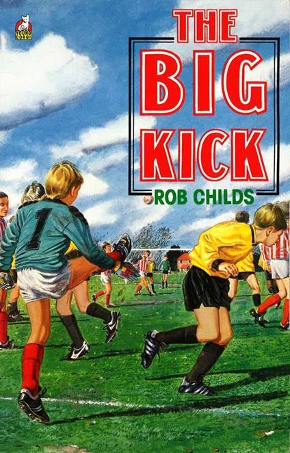 The Big Kick - Rob Childs - ebook