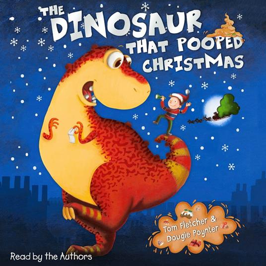 The Dinosaur That Pooped Christmas!