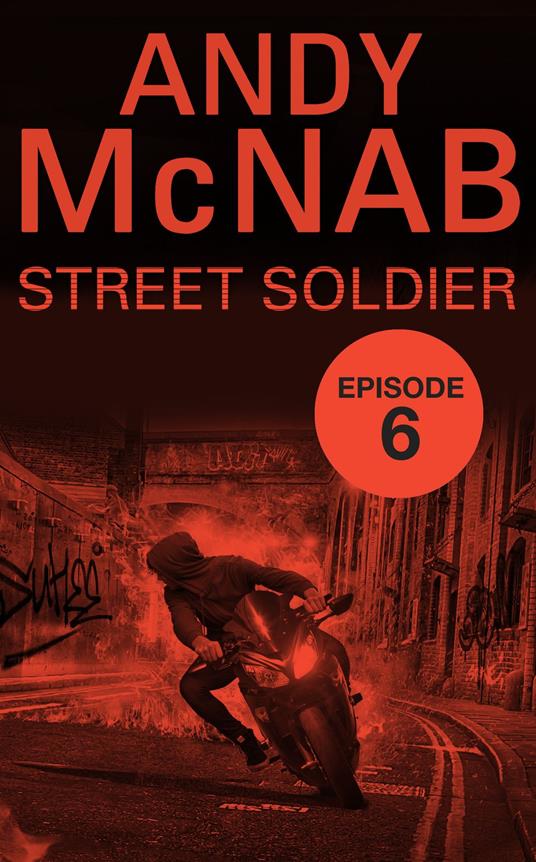 Street Soldier: Episode 6 - Andy McNab - ebook