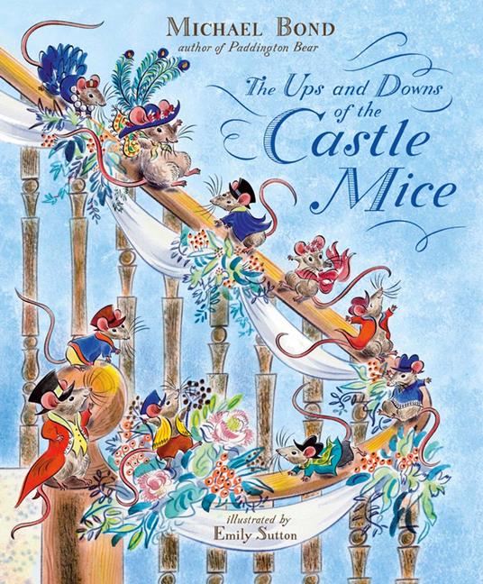 The Ups and Downs of the Castle Mice - Michael Bond,Emily Sutton - ebook