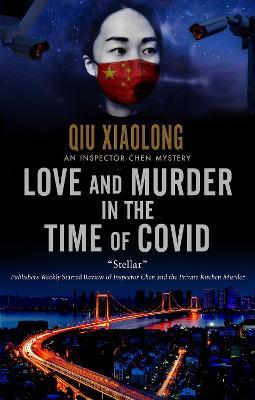 Love and Murder in the Time of Covid - Qiu Xiaolong - cover