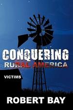 Conquering Rural America: Victims