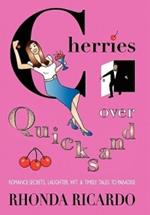 Cherries Over Quicksand: Fun Stories From Men Who Returned to Their Resilient Women and More...