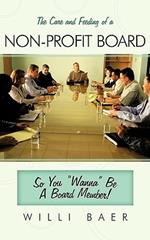 The Care and Feeding of a Non-profit Board: So You 