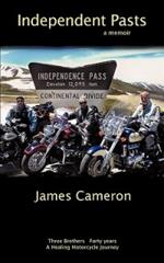 Independent Pasts: Three Brothers, Forty Years a Healing Motorcycle Journey