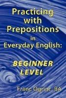 Practicing with Prepositions in Everyday English: Beginner Level