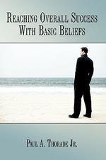 Reaching Overall Success With Basic Beliefs