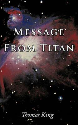 Message From Titan - Thomas King - cover