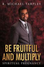 Be Fruitful And Multiply: Spiritual Pregnancy