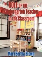 The Role of the Kindergarten Teacher in the Classroom