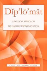 Diplomat: A Logical Approach to English Pronunciation