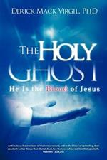 The Holy Ghost: He is the Blood of Jesus