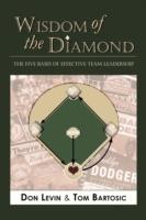 Wisdom of the Diamond: The Five Bases of Effective Team Leadership - Don Levin,Tom Bartosic - cover