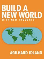 Build a New World: With New Thoughts