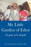 My Little Garden of Eden: I'm God, We're All Gods