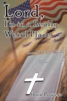 Lord, I'm in a Really Weird Place: Stories of Faith and Service