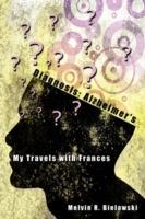 Diagnosis: Alzheimer's: My Travels with Frances