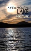 A View From The Lake - Mike Yurk - cover