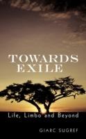 Towards Exile: Life, Limbo and Beyond