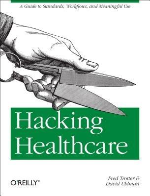 Hacking Healthcare - Fred Trotter - cover