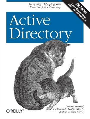 Active Directory: Designing, Deploying, and Running Active Directory - Brian Desmond - cover