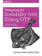 Designing for Scalability with Erlang/OTP: Implementing Robust, Fault-Tolerant Systems