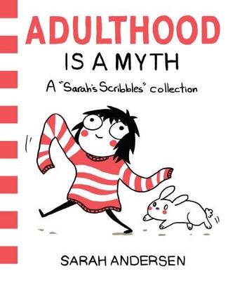 Adulthood Is a Myth: A Sarah's Scribbles Collection - Sarah Andersen - cover