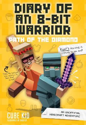 Diary of an 8-Bit Warrior: Path of the Diamond: An Unofficial Minecraft Adventure - Cube Kid - cover