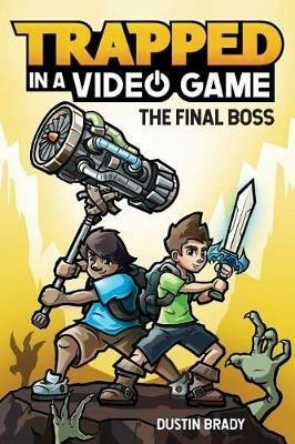 Trapped in a Video Game (Book 5): The Final Boss - Dustin Brady,Jesse Brady - cover