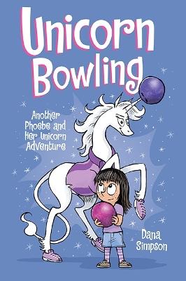 Unicorn Bowling: Another Phoebe and Her Unicorn Adventure - Dana Simpson - cover