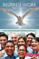 Inspired Work: A New Testament Guide to Working with Purpose